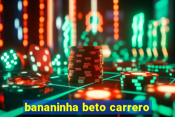 bananinha beto carrero